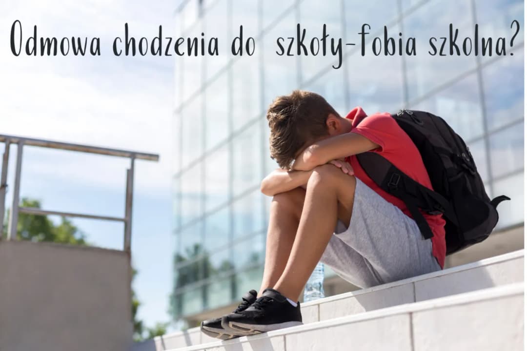 Jak postępować z dzieckiem z fobią szkolną i pomóc mu odzyskać radość